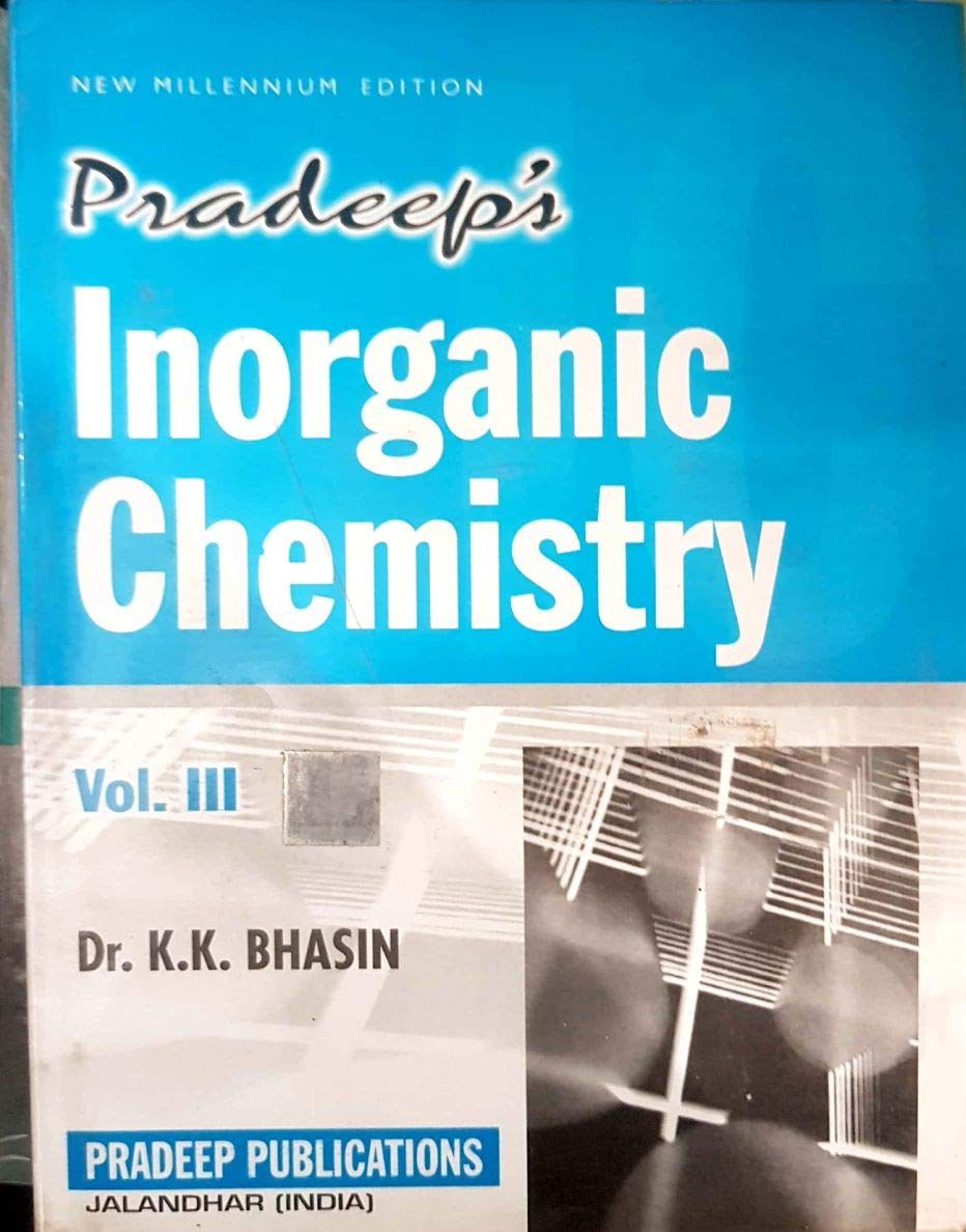 Pradeep Inorganic Chemistry Vol. 3, For B.Sc. Sem.-5 & 6 (P.U.) by Dr. K.K. Bhasin