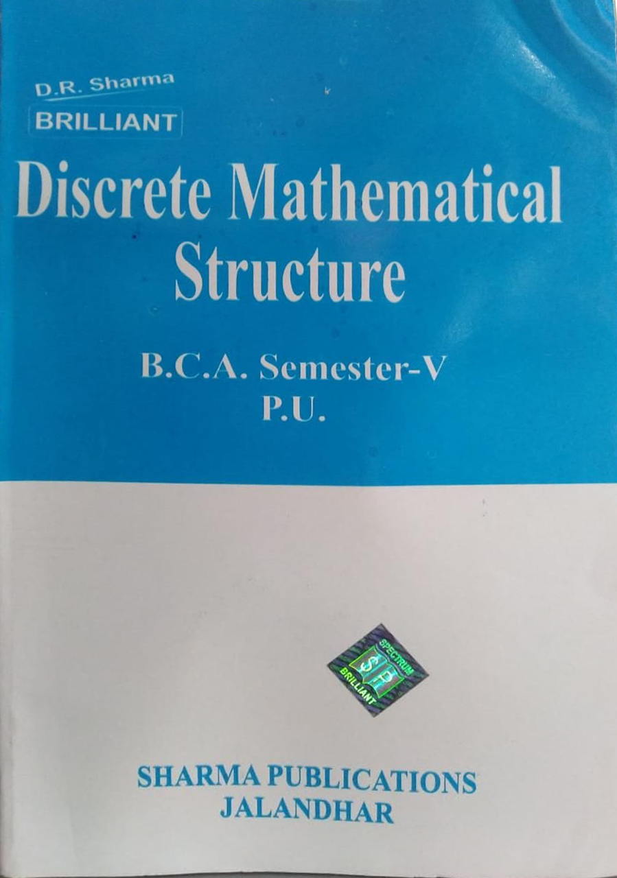 Brilliant Discrete Mathematical Structure for B.C.A. Sem. V (P.U.) by D.R. Sharma Edition 2020