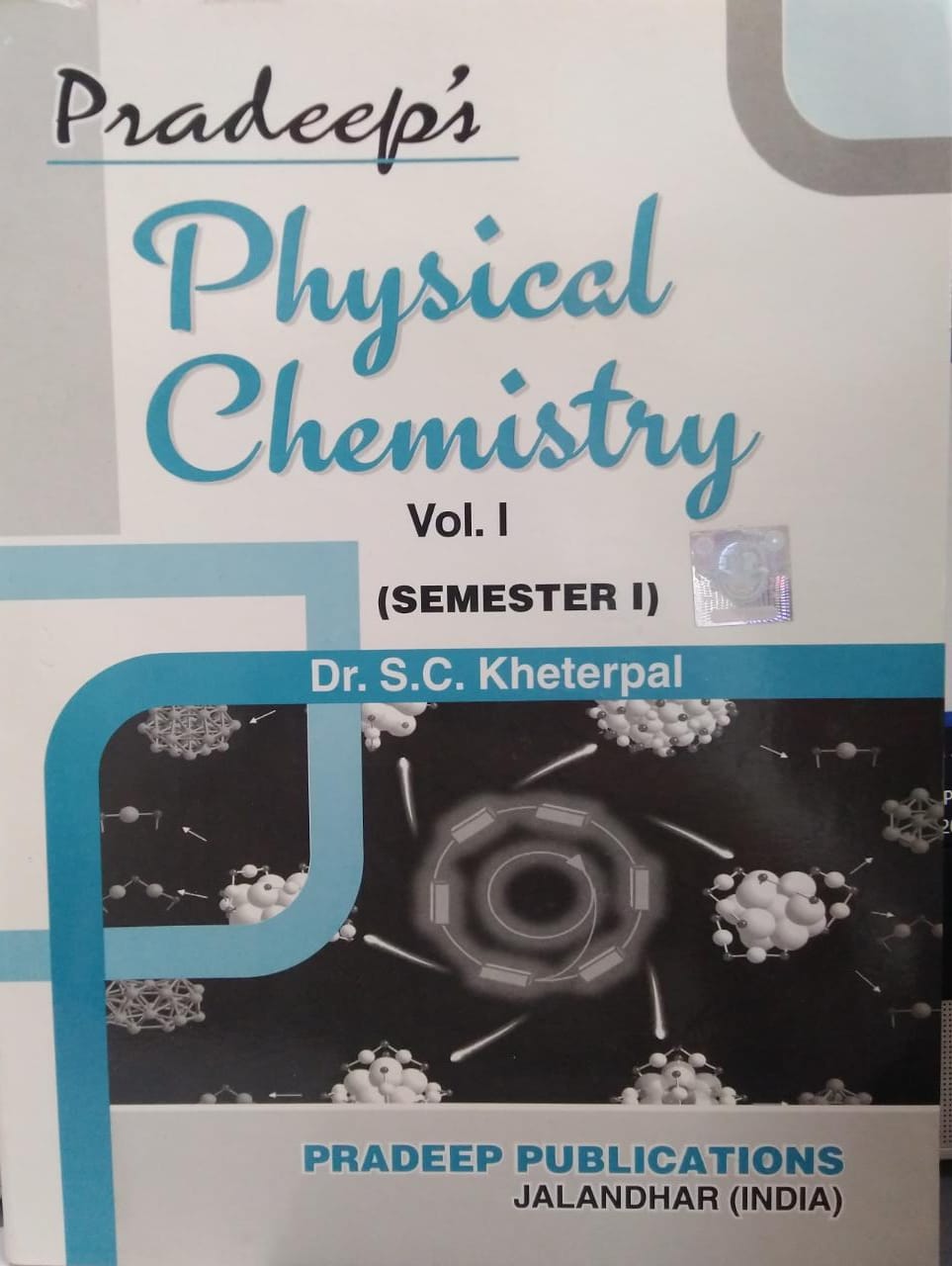 Pradeep Physical Chemistry Vol. 1, For B.Sc. Sem.-1 (P.U.) by Dr. S.c kheterpal