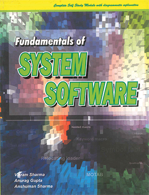 Fundamentals of System Software by Vikram Sharma, Anurag Gupta & Anshuman Sharma