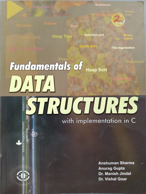 Fundamentals of Data Structures with implementation in C by Anshuman Sharma, Anurag Gupta, Dr. Manish Jindal & Dr. Vishal Goar