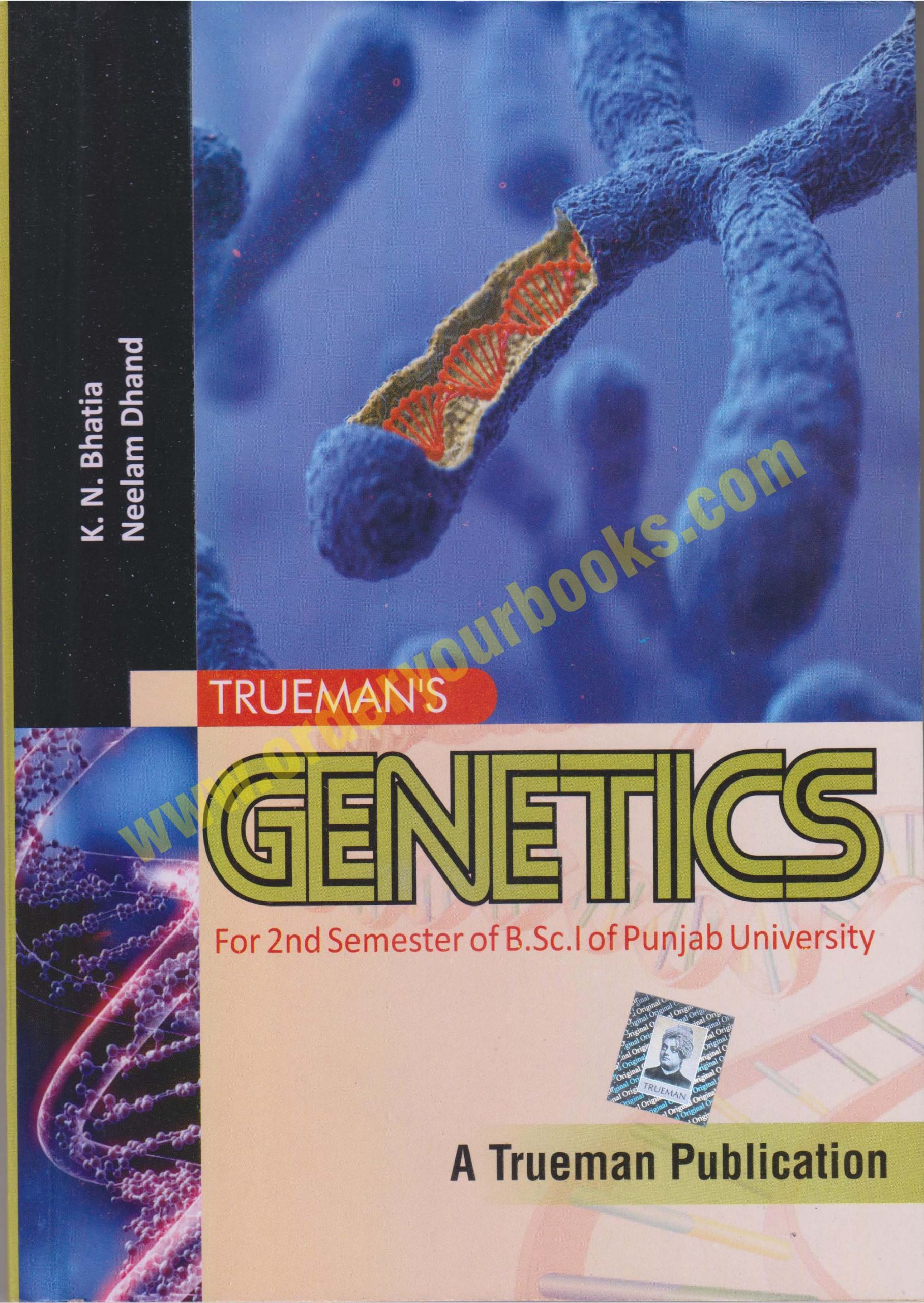 Truemans Genetics For 2nd Sem. (B.Sc. 1) P.U. by K.N. Bhatia & Neelam Dhand Edition 2021
