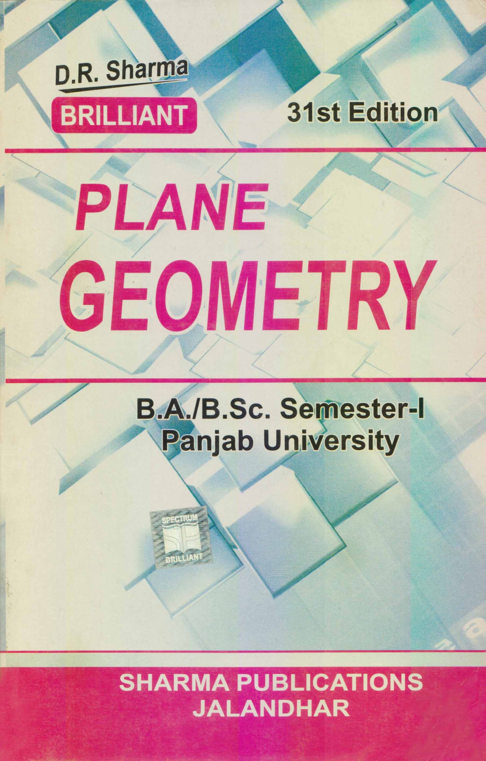 Brilliant Plane Geometry for B.A. / B.Sc., Sem. 1 (P.U.) by D.R. Sharma