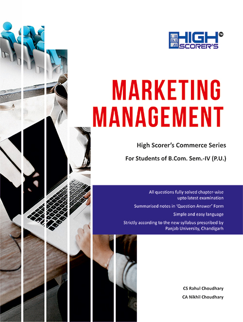 High Scorer’s Marketing Management for B.Com. Sem.- IV by CA Rahul Choudhary & CA Nikhil Choudhary (Mohindra Publishing House) Panjab University 2020 examination