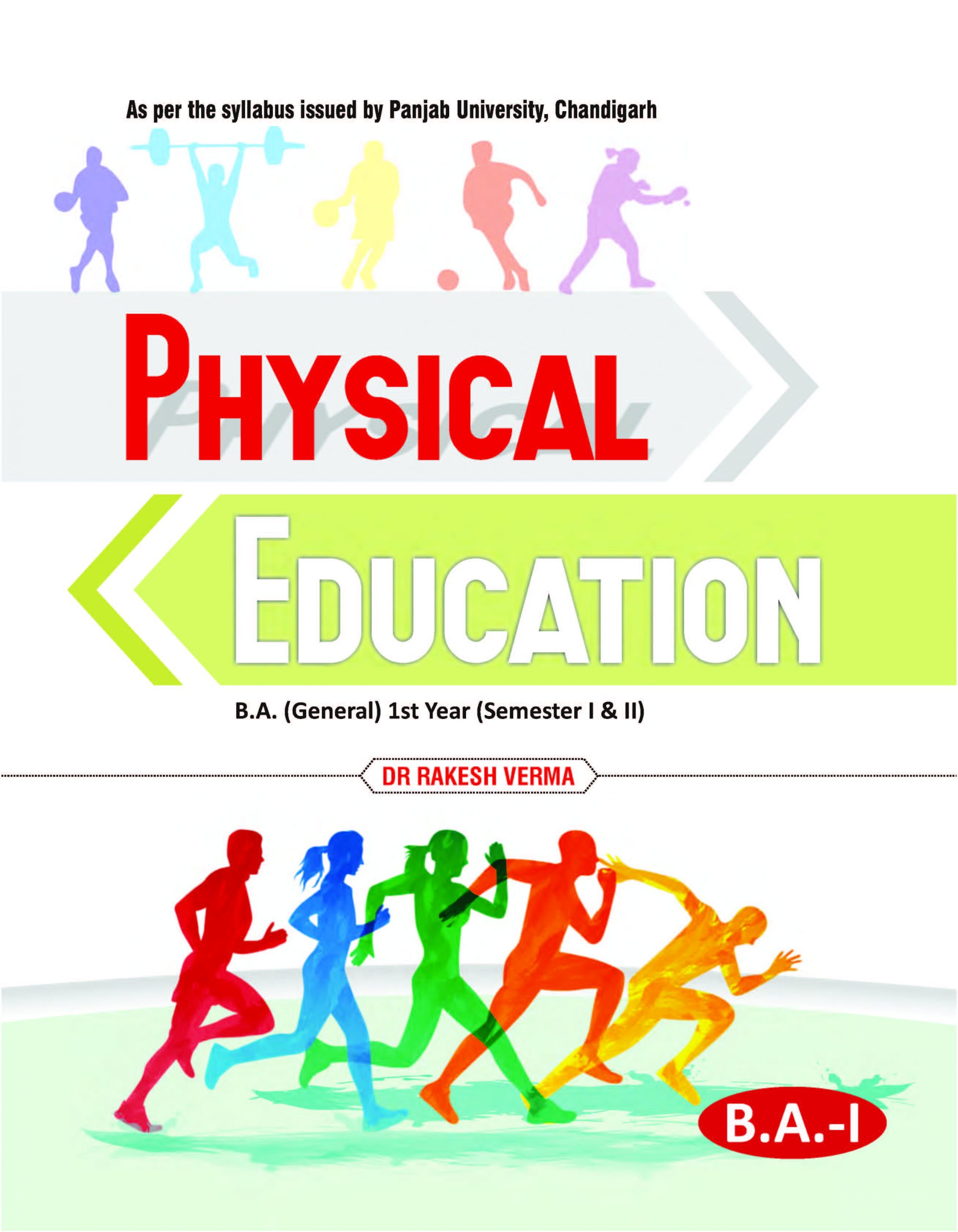 MPH Physical Education, B.A. (General) 1st Year Sem. 1 & 2 (P.U.) by Dr Rakesh Verma latest Edition