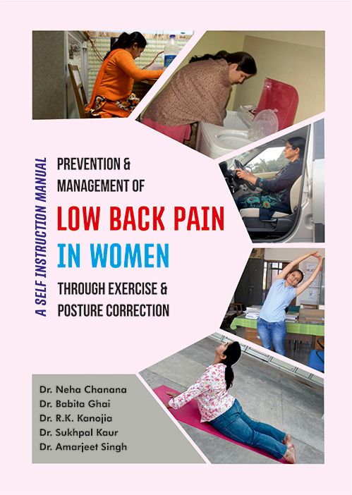 Prevention and Management of Law Back Pain in Women Through Exercise and Posture Correction by Dr. Neha Chanana, Dr. Babita Ghai, Dr. R.K. Kanojia, Dr. Sukhpal Kaurm, Dr. Amarjeet Singh