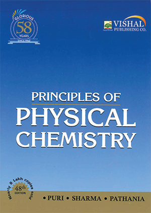 Principles of Physical Chemistry for B.Sc. & M.Sc. Syllabi prescribed by the UGC by Late B.R. Puri, L.R. Sharma & Madan S. Pathania
