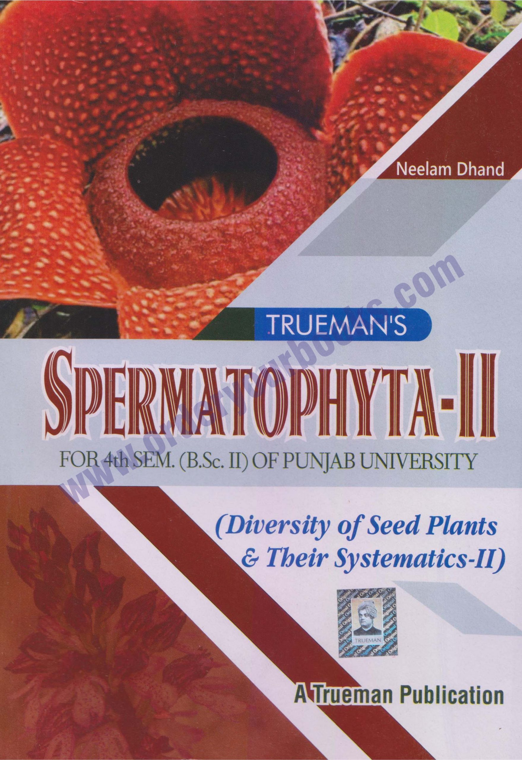 Truemans Spermatophyta-2, For 4th Sem. (B.Sc. 2) P.U. by Neelam Dhand Edition 2021