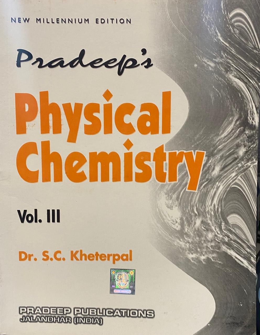 Pradeep physical Chemistry Vol. 3, For B.Sc. Part-3 Sem.-5 & 6 (P.U.) by Dr. S.c kheterpal