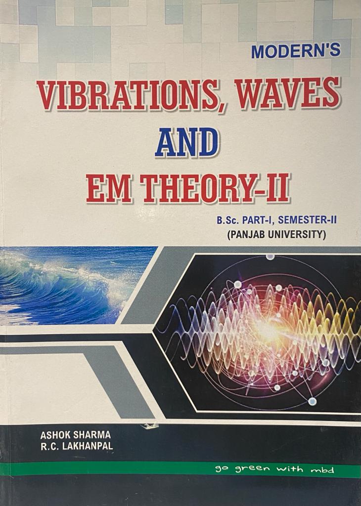 Modern Vibrations, Waves & EM Theory-II for B.Sc. 2nd Sem. (P.U.) by Ashok Sharma New Edition