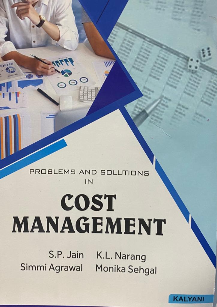 Kalyani Problems and solutions in Cost Management for B.Com., 4th Sem., (P.U.) by S.P. Jain