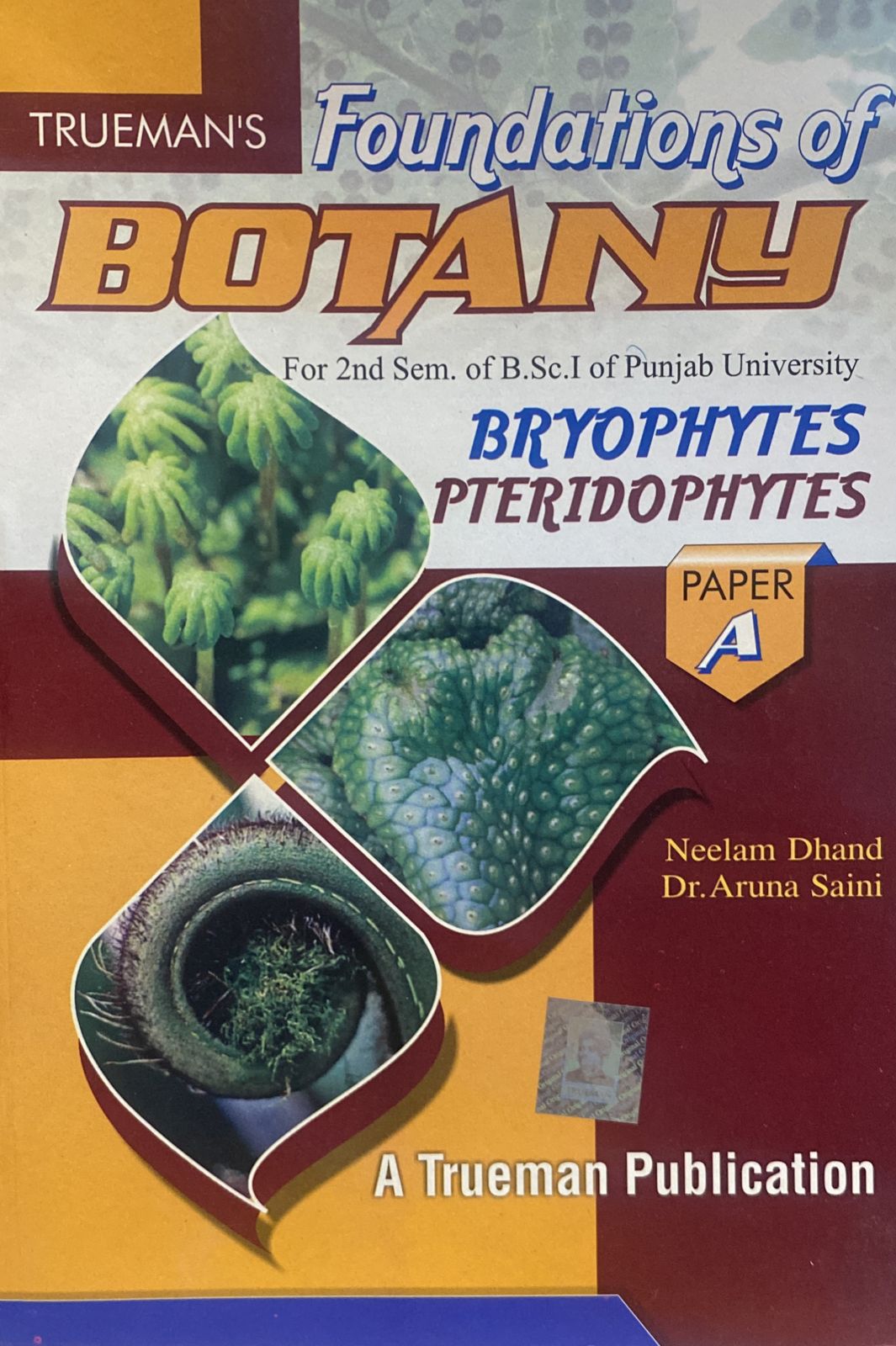 Truemans Foundations of Botany For B.Sc. Part-1 Sem.-2 P.U. by Neelam Dhand & Aruna Saini Edition 2021