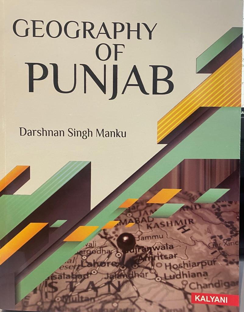 Kalyani Geography of Punjab for BA., 4th Sem., (P.U.) by Darshan Singh Manku Edition 2022
