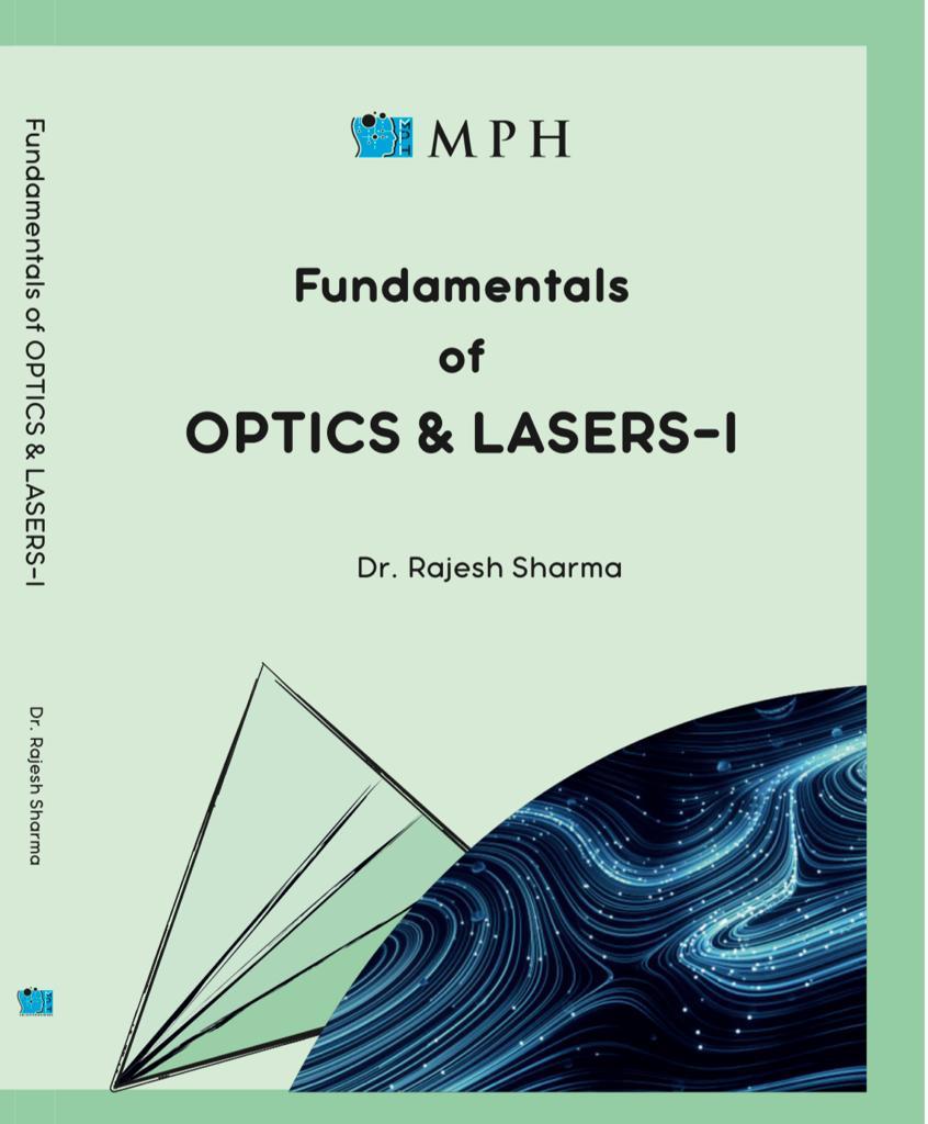 MPH Fundamentals of Optics and Lasers – 1, For B.Sc. Sem. 3, (P.U.) By Dr Rajesh Sharma (Mohindra Publishing House)