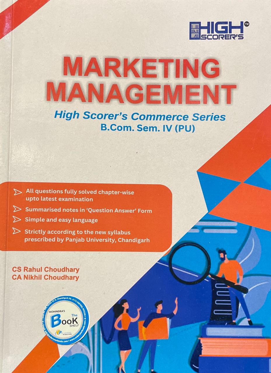 High Scorer’s Marketing Management for B.Com. Sem.- IV by CA Rahul Choudhary & CA Nikhil Choudhary (Mohindra Publishing House) Panjab University 2024 examination