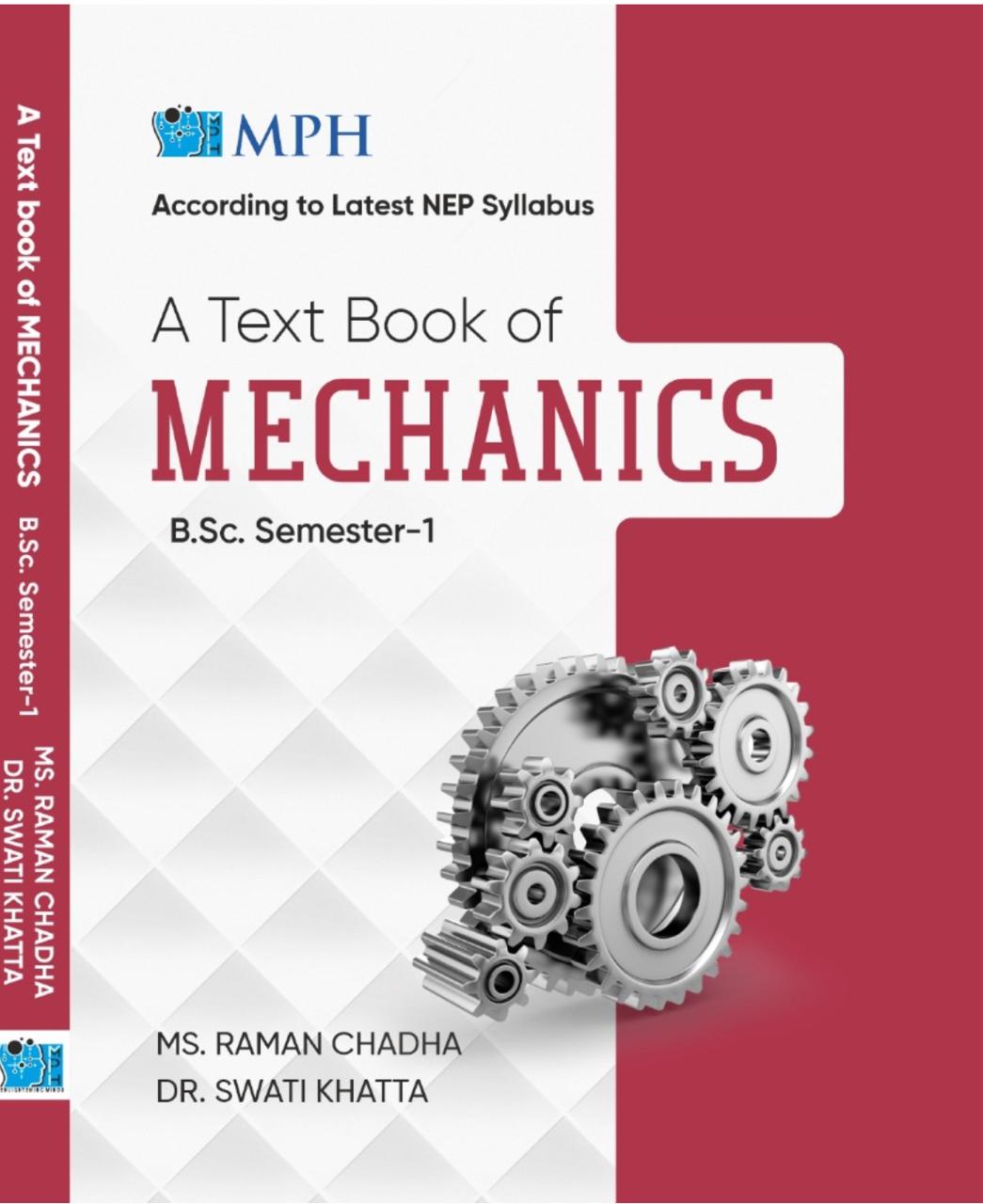 MPH A Text book of Mechanics as per latest NEP syllabus For B.Sc. Sem. 1, (P.U.)  Ms. Raman Chadha & Dr. Swati Khatta (Mohindra Publishing House)