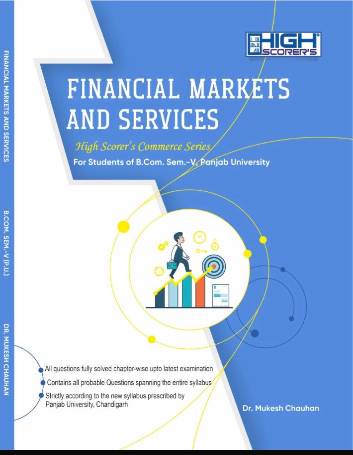 High Scorer’s Commerce Series, Financial Markets & Services for B.Com. 5th Sem. (P.U.) by Dr. Mukesh Chauhan, Edition 2024