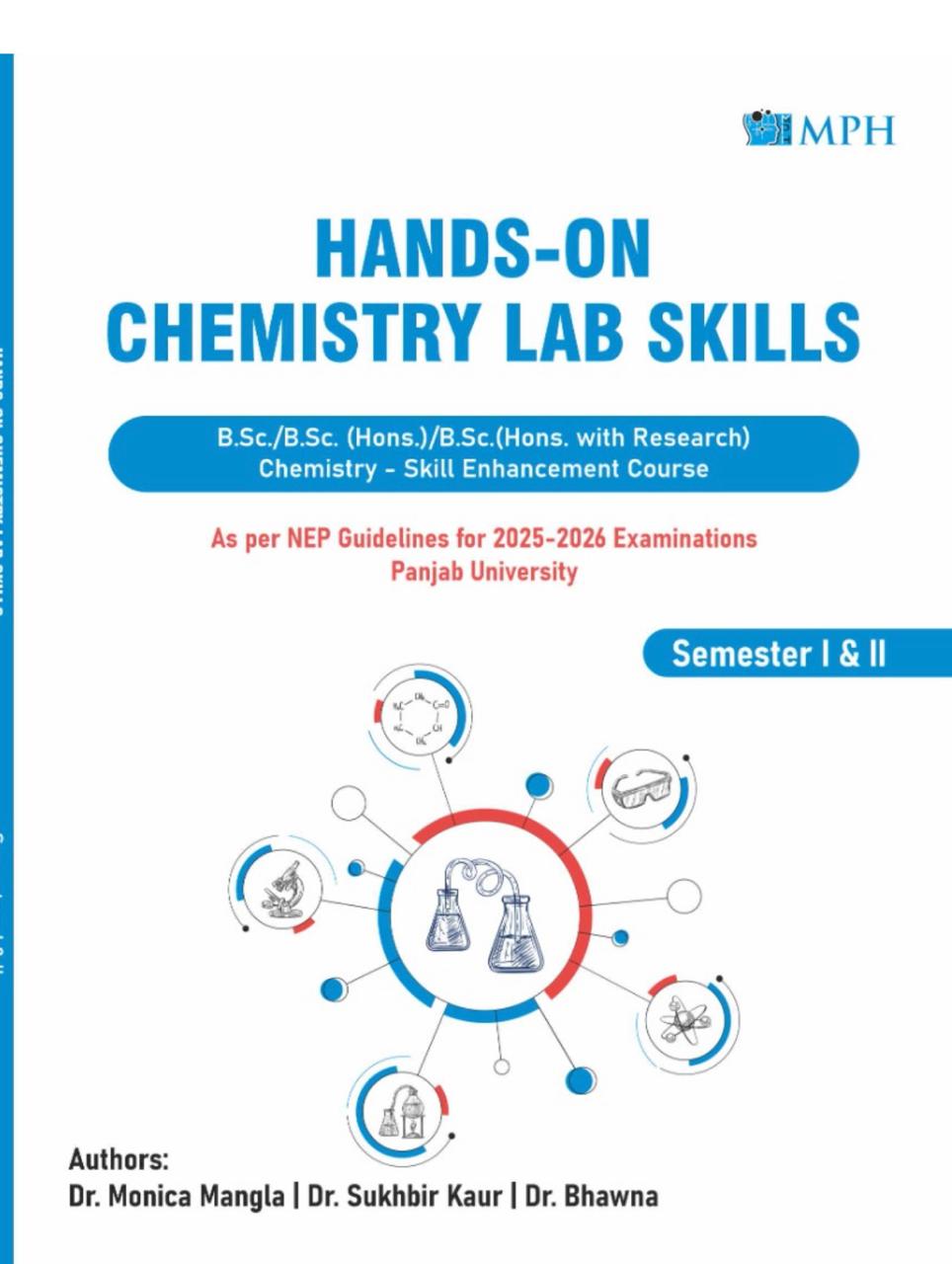 MPH HANDS-ON CHEMISTRY LAB SKILLS for SEM 1 AND 2. (P.U.) by Dr MONICA MANGLA/DR SUKHBIR KAUR/ DR BHAWNA