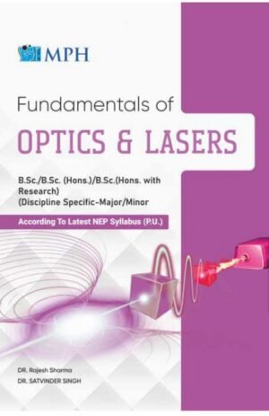 MPH  Optics and Lasers (NEP) DSC 3 MAJ/MIN 301 , For B.Sc. Sem. 3, (P.U.) By Dr Rajesh Sharma and Dr Satvinder SINGH (Mohindra Publishing House) 2025