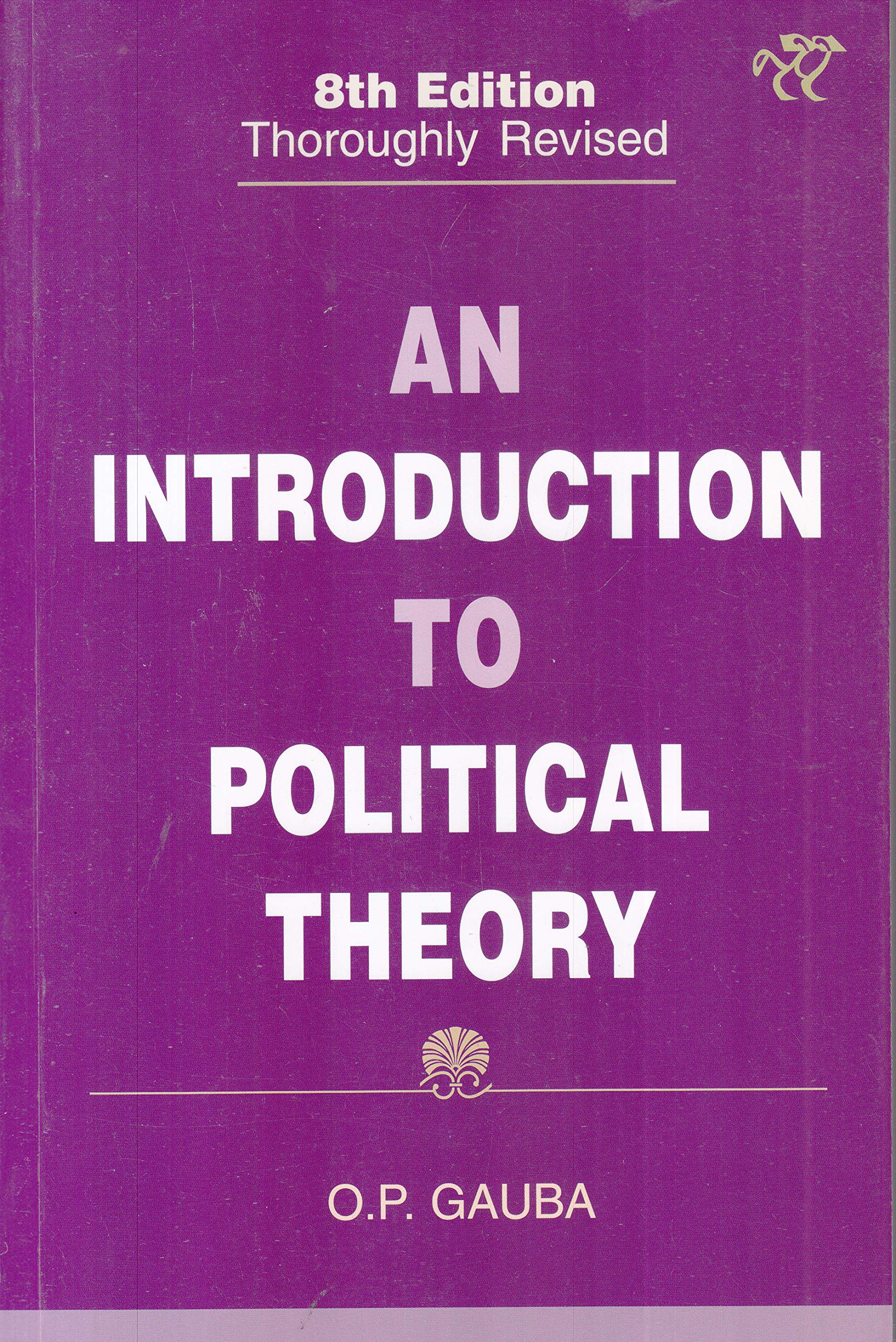 An intorduction to Political Theory B.A. Part 1 (P.U.) for Sem 1 & 2 by O P Gauba