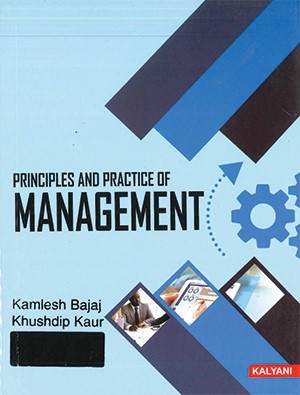 Principles & Practice of Management, for B.Com Sem. 1 P.U. by Kamlesh Bajaj & Khushdip Kaur Edition 2020
