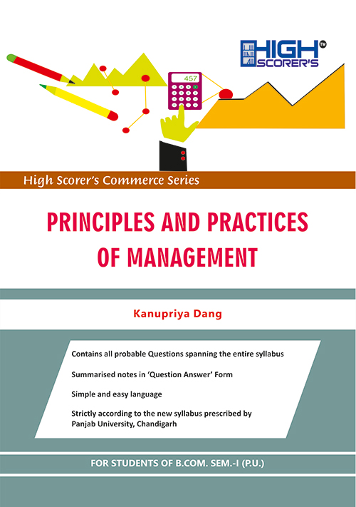 High Scorer’s Principles and Practices of Management for B.Com. Sem.- I by Kanupriya Dang (Mohindra Publishing House) Edition 2023