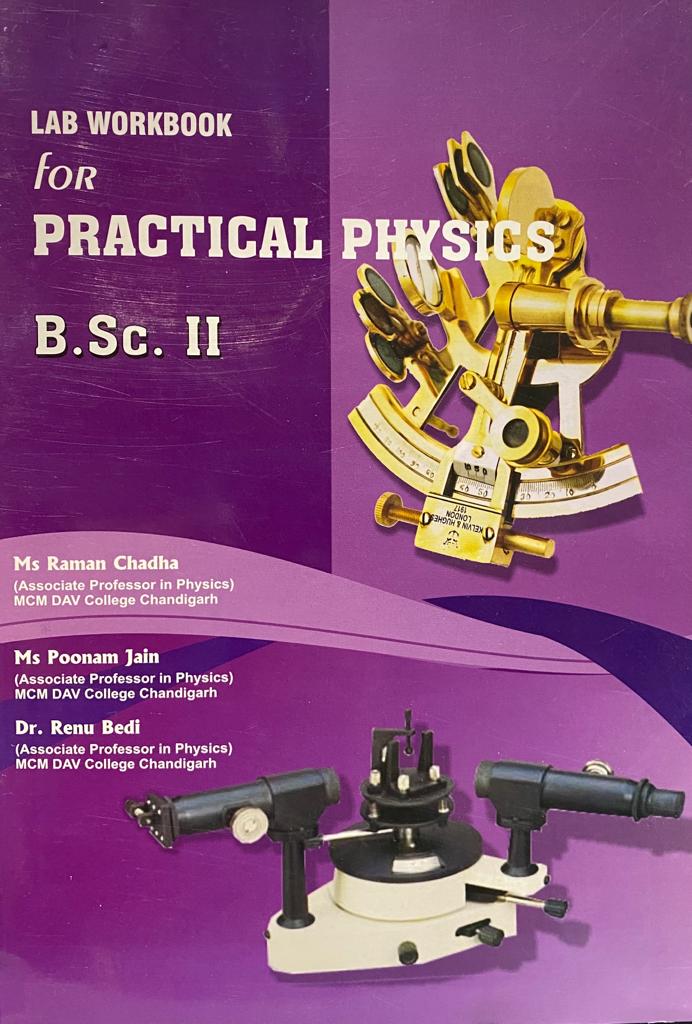Lab workbook for Practical Physics for B.Sc. 2 year III and IV Sem. (P.U.) by Dr Renu Bedi, Ms Raman Chadha and Ms Poonam Jain