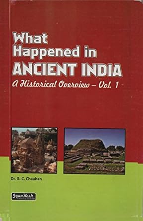 What Happend in Ancient India-1 By Dr G C Chauhan