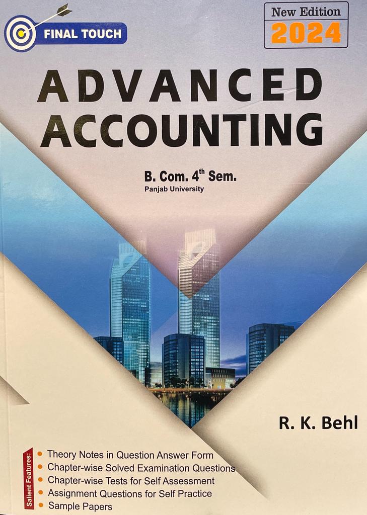 Final Touch ADVANCED ACCOUNTING  for Semester-IV B.Com (P.U.) by R.K Behl (Aastha Publication) Edition 2024 for Panjab University
