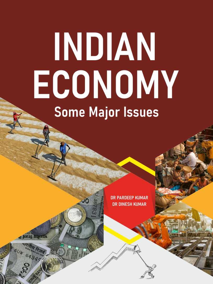 INDIAN ECONOMY (SOME MAJOR ISSUES) EDITED BY DR PARDEEP KUMAR AND DR DINESH KUMAR 2025