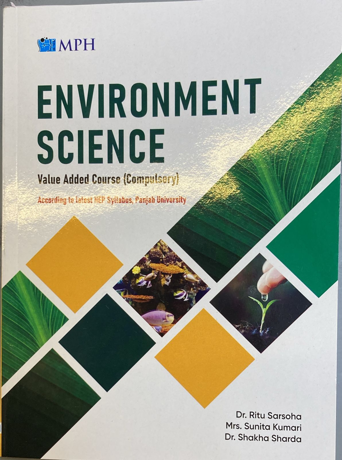 MPH ENVIROMENT SCIENCE (ENGLISH) VALUE ADDED COURSE COMPULSORY, For Sem. 1 AND 2, (P.U.) By DR RITU SARSOHA/MRS SUNITA KUMARI/ DR SHAKHA SHARDA (Mohindra Publishing House)