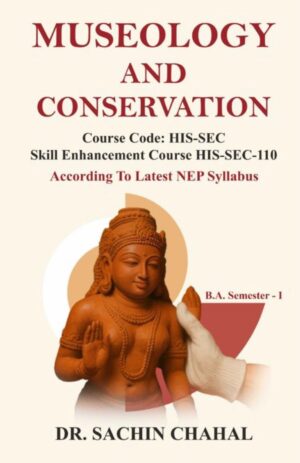 MPH MUSEOLOGY AND CONSERVATION HIS-SEC-1-101  (ENGLISH) for B.A Sem.- 1 Dr. SACHIN CHAHAL  (Mohindra Publishing House) Panjab University Edition 2026