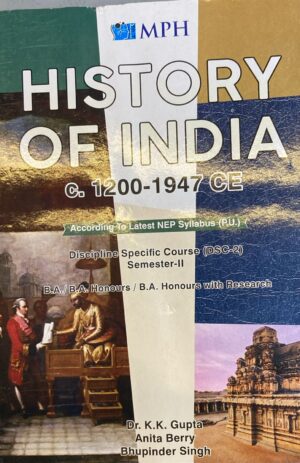 MPH History of India (E) upto c.1200-1947 CE  (ENGLISH) for B.A Sem.- 2 Dr. K.K. Gupta/ANITA BERRY/BHUPINDER (Mohindra Publishing House) Panjab University Edition 2026