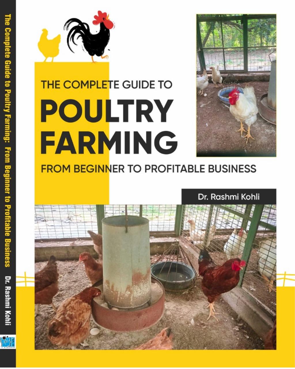 The Complete Guide to Poultry Farming: From Beginner to Profitable Business by  Dr. Rashmi Kohli EDITION 2026 AS PER LATEST NEP SYLLABUS
