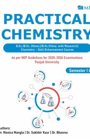 MPH  PRACTICAL CHEMISTRY For B.Sc. Sem. 1 & 2, (P.U.) By Dr MONICA MANGAL/DR SUKHBIR KAUR/ DR BHAWNA (Mohindra Publishing House)